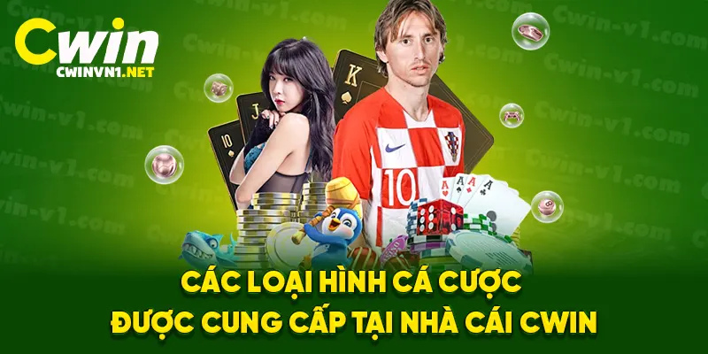 Các loại hình cá cược được cung cấp tại nhà cái cwin