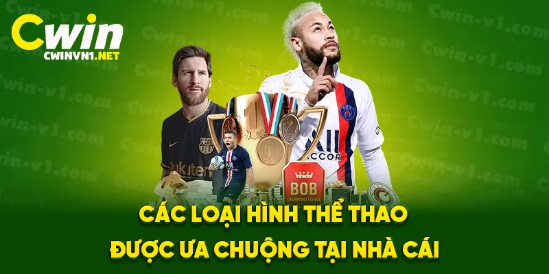 Các loại hình thể thao được ưa chuộng tại nhà cái