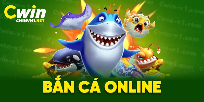 Bắn cá online cwin