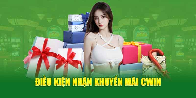 Điều kiện điều khoản của chương trình khuyến mãi cwin